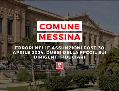 Comune di Messina: Errori nelle Assunzioni Post-30 Aprile 2024, Dubbi della FPCGIL sui Dirigenti Fiduciari